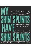 My Shin Splints Have Shin Splints