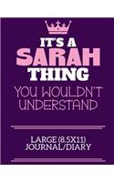 It's A Sarah Thing You Wouldn't Understand Large (8.5x11) Journal/Diary