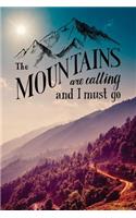 The Mountains Are Calling and I Must Go: Motivational Travel Journal - 120-Page Blank Page Travel Notebook - 6 X 9 Perfect Bound Softcover(Travel Journals)