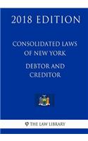 Consolidated Laws of New York - Debtor and Creditor (2018 Edition)