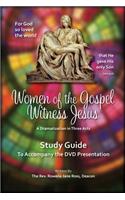 Women of the Gospel Witness Jesus: Study Guide