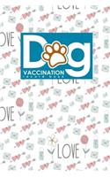 Dog Vaccination Record Book: (Dog Vaccination Records Book)