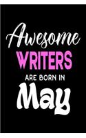 Awesome Writers Are Born in May: Best Author Ever Birthday Gift Notebook for Women