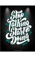 Stop Talking Start Doing: Gratitude Journal: Inspirational Quotes, 5 Minutes Journal Daily Self Love, Habit Tracker Large Print 8.5" x 11" Grateful Journal, Positivity Journa