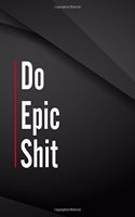 Do Epic Shit
