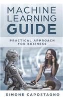 Machine Learning Guide: Practical Approach for Business