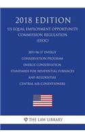 2011-06-27 Energy Conservation Program - Energy Conservation Standards for Residential Furnaces and Residential Central Air Conditioners (US Energy Efficiency and Renewable Energy Office Regulation) (EERE) (2018 Edition)