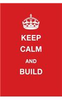 Keep Calm and Build