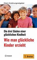 Wie Man Glückliche Kinder Erzieht
