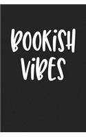 Bookish Vibes: A 6x9 Inch Matte Softcover Journal Notebook with 120 Blank Lined Pages and a Book Loving Cover Slogan