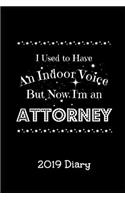 I Used to Have an Indoor Voice But Now I'm an Attorney 2019 Diary: Week to View Planner (6x9 80 Pages A5)