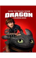 How to Train Your Dragon Coloring Book: Coloring Book for Kids and Adults with Fun, Easy, and Relaxing Coloring Pages