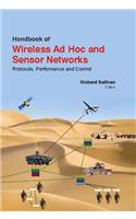 HANDBOOK OF WIRELESS AD HOC AND SENSOR NETWORKS: PROTOCOLS, PERFORMANCE AND CONTROL