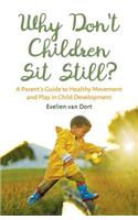 Why Don't Children Sit Still?
