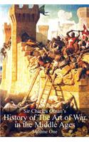 Sir Charles Oman's History of the Art of War in the Middle Ages Vol 1: (English)