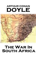 Arthur Conan Doyle - The War In South Africa: (English)