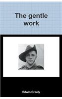 The Gentle Work