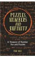 Puzzles, Numbers and Infinity: A Treasury of Number Fun and Puzzles