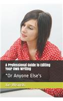 Professional Guide to Editing Your Own Writing*