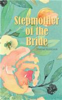 Stepmother of the Bride Journal Notebook