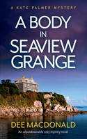 A Body in Seaview Grange: An unputdownable cozy mystery novel(2 A Kate Palmer Mystery)