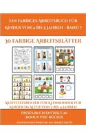 Aktivitätsbücher für Kleinkinder für Kinder im Alter von 2 bis 4 Jahren (Ein farbiges Arbeitsbuch für Kinder von 4 bis 5 Jahren - Band 7): 30 farbige Arbeitsblätter. Der Preis dieses Buches beinhaltet die Erlaubnis, 20 weitere Bücher der Reihe kostenlos(5 Aktivitätsbücher Für Kleinkinder)