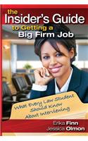 The Insider's Guide to Getting a Big Firm Job