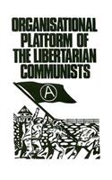 Organisational Platform of the Libertarian Communists