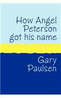 How Angel Peterson Got His Name Large Print