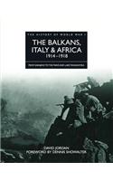 The Balkans, Italy & Africa 1914-1918: From Sarajevo to the Piave and Lake Tanganyika