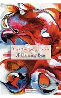 Fish Singing Foxes