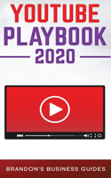 YouTube Playbook 2020 The Practical Guide to Rapidly Growing Your YouTube Channel, Building Your Loyal Tribe, and Monetising Your Following ithout Selling Your Soul: The Practical Guide To Rapidly Growing Your YouTube Channels, Building a Loyal Tribe, and Monetizing Your Following