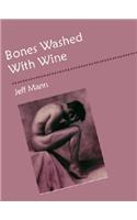 Bones Washed with Wine
