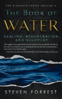 The Book of Water: Healing, Regeneration and Recovery(4 Elements)