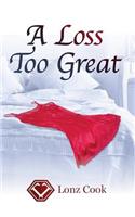 Loss Too Great