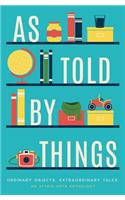 As Told by Things