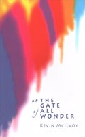 At the Gate of All Wonder