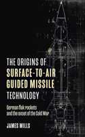 Origins of Surface-To-Air Guided Missile Technology