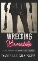 Wrecking Bernadette