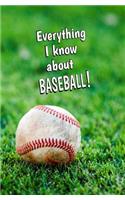 Everything I Know About BASEBALL!