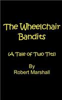 Wheelchair Bandits