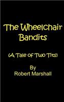 The Wheelchair Bandits