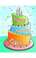 Happy Birthday Zach: Personalized Birthday Book with Name, Journal, Notebook, Diary, 105 Lined Pages, 8 1/2 X 11, Birthday Gifts for Boys and Men