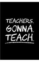 Teachers Gonna Teach