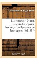 Buonaparte Et Murat, Ravisseurs d'Une Jeune Femme, Et Quelques-Uns de Leurs Agents Complices