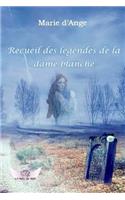 Recueil des legendes de la dame blanche