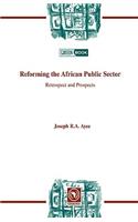 Reforming the African Public Sector. Retrospect and Prospects