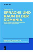 Sprache Und Raum in Der Romania: Fallstudien Zu Belgien, Frankreich, Der Schweiz Und Spanien