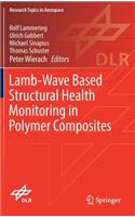 Lamb-Wave Based Structural Health Monitoring in Polymer Composites