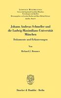 Johann Andreas Schmeller Und Die Ludwig-Maximilians-Universitat Munchen: Dokumente Und Erlauterungen